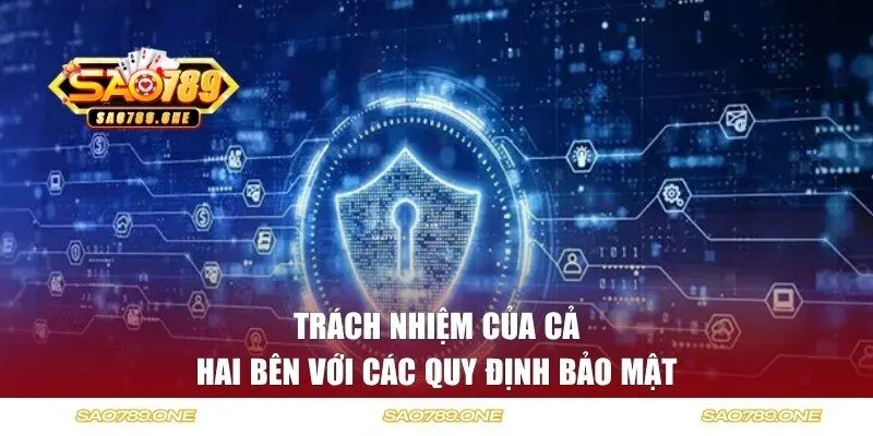 Trách nhiệm của cả hai bên với các quy định bảo mật