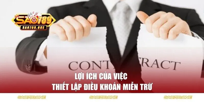 Lợi ích của việc thiết lập điều khoản miễn trừ