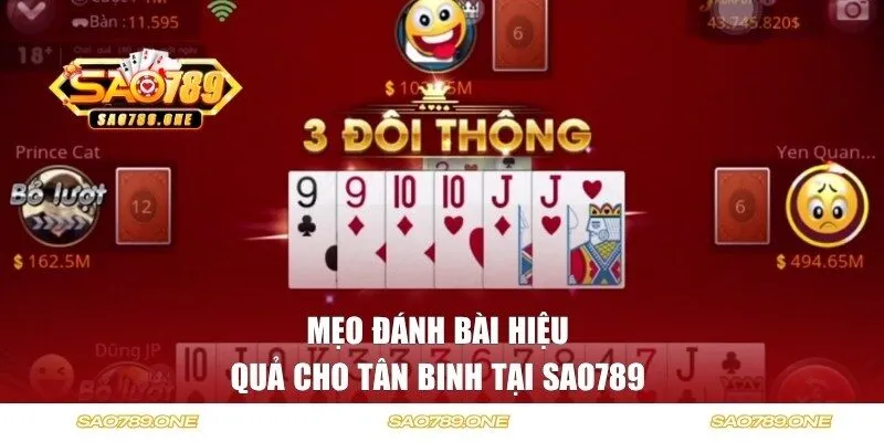 Mẹo đánh bài hiệu quả cho tân binh tại SAO789 